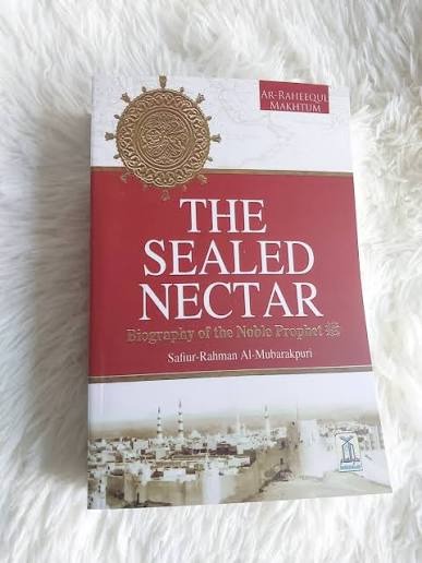 The Sealed Nectar by Sheikh Safi-ur-Rahman al-Mubarkpuri