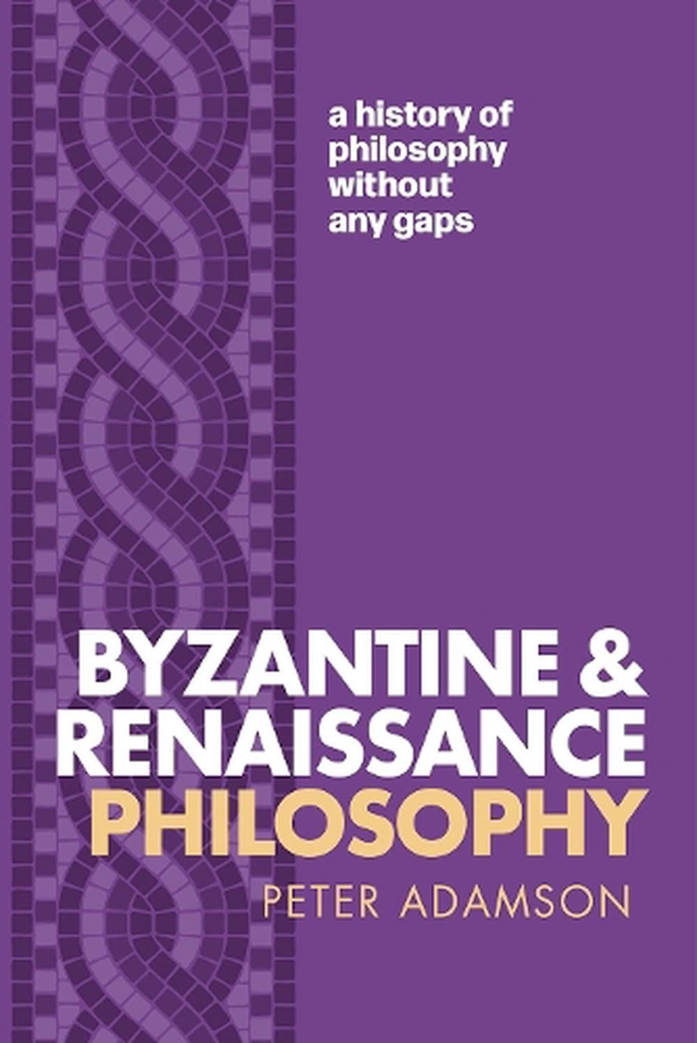 Byzantine and Renaissance Philosophy by Peter Adamson