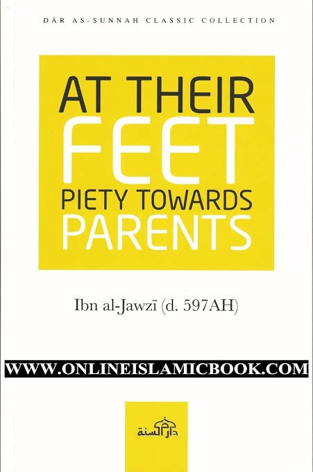At Their Feet: Piety Towards Parents by Ibn al-Jawzī