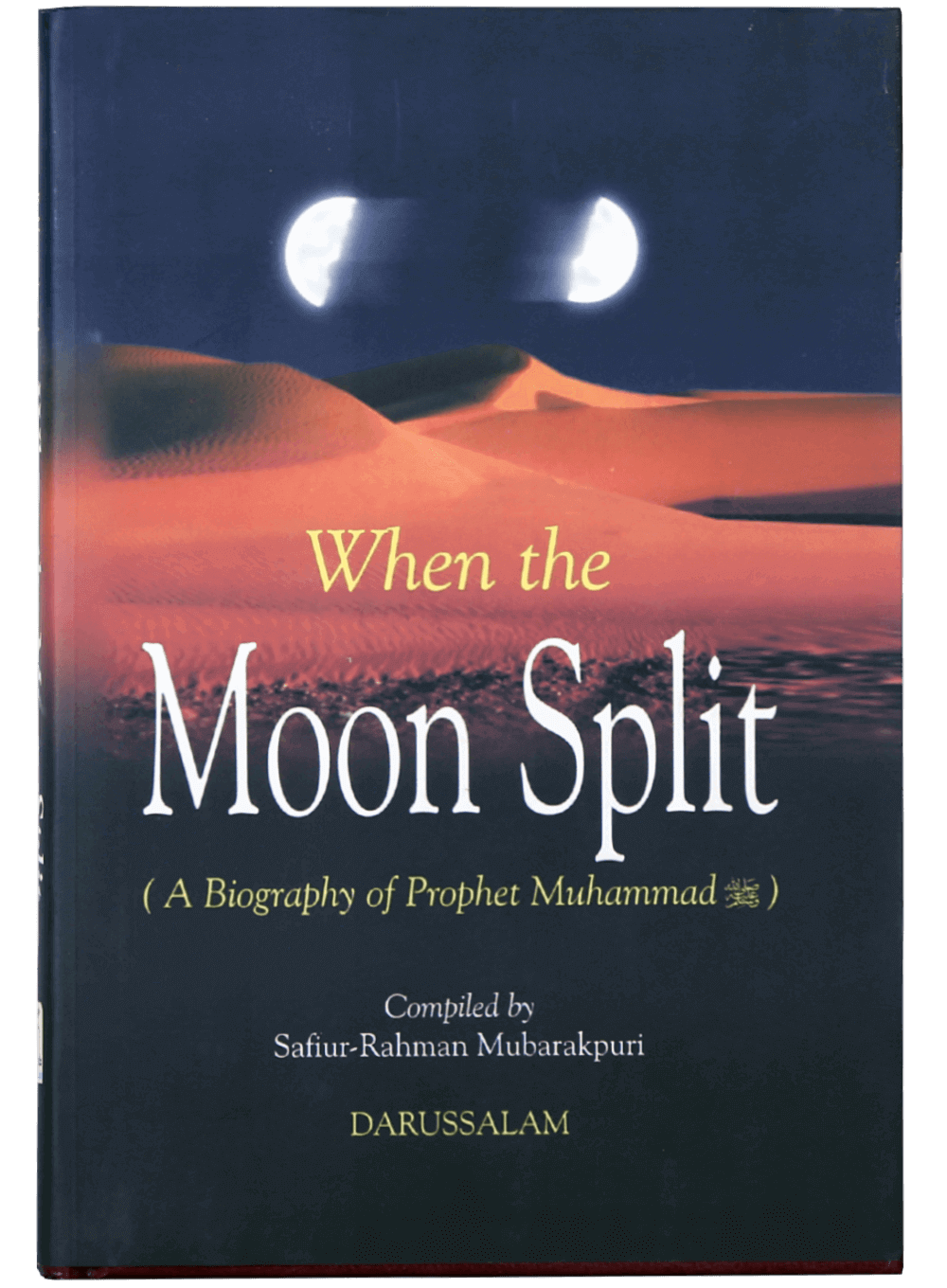 When the Moon Split by Safiur-Rahman Mubarakpuri