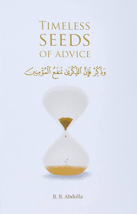 Timeless Seeds of Advice by B.B. Abdulla