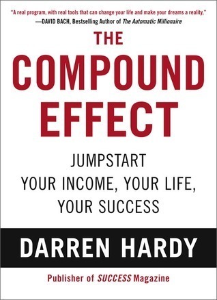 The Compound Effect by Darren Hardy