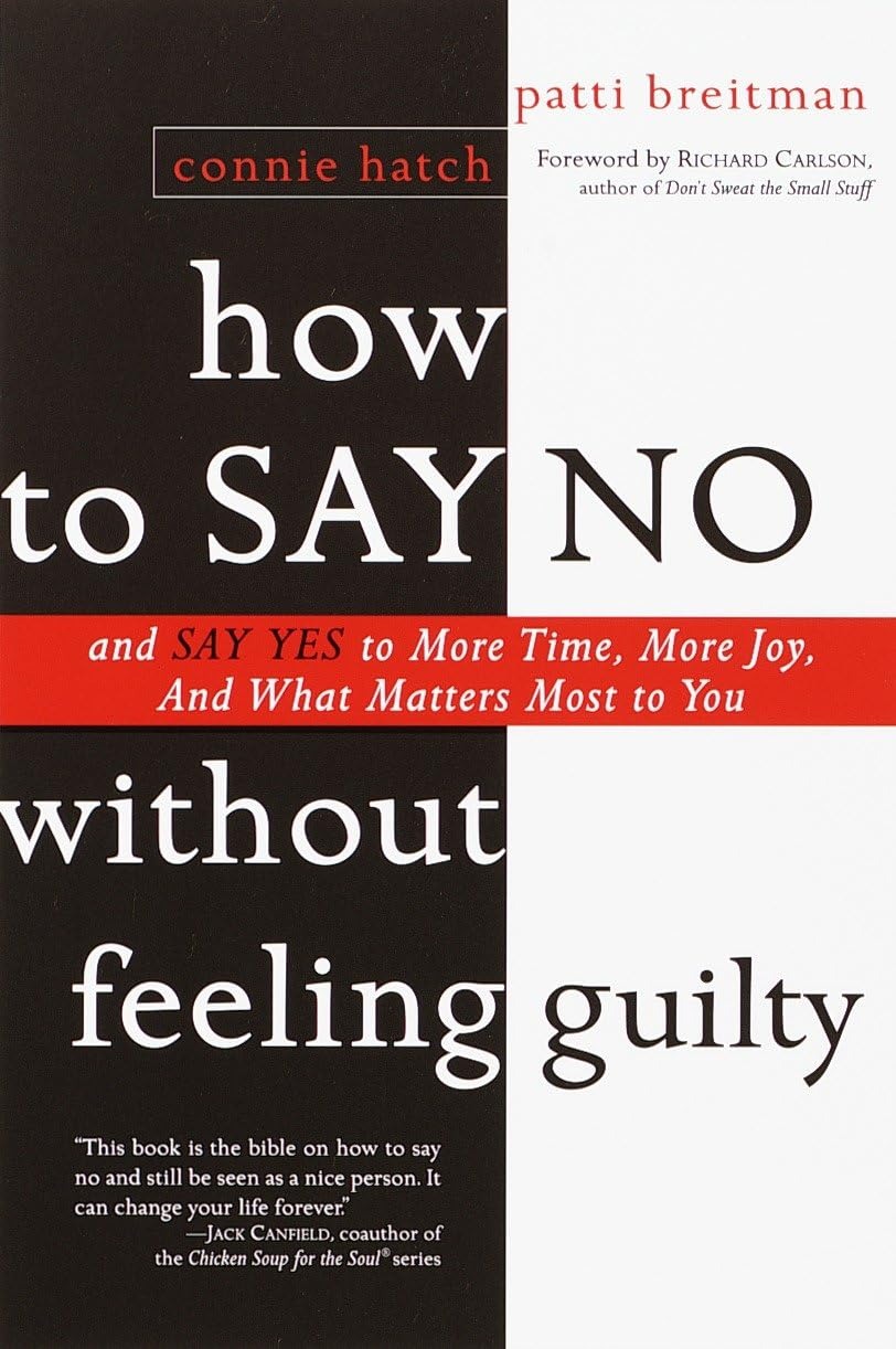 How to Say No Without Feeling Guilty by Connie Hatch and Patti Breitman
