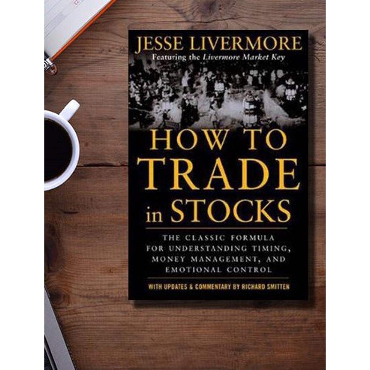 How to Trade In Stocks by Jesse Livermore