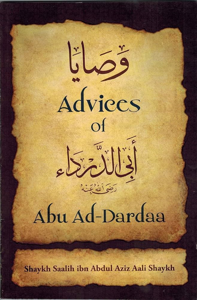 Advices of Abu Ad Dardaa' Book by Saleh Bin Abdul Azeez Ali Shaykh