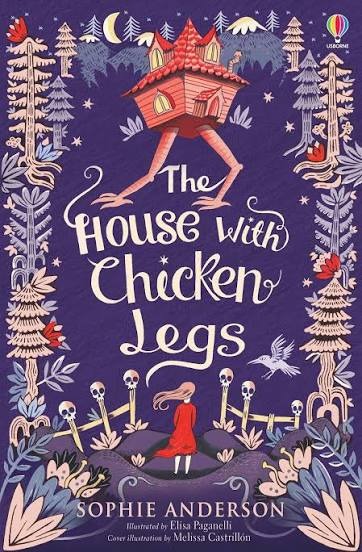 The House with Chicken Legs by Sophie Anderson