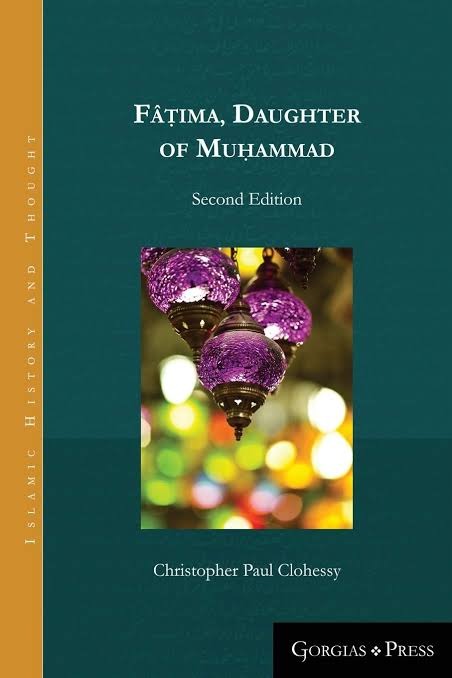 Fātima, Daughter of Muhammad by Christopher Paul Clohessy