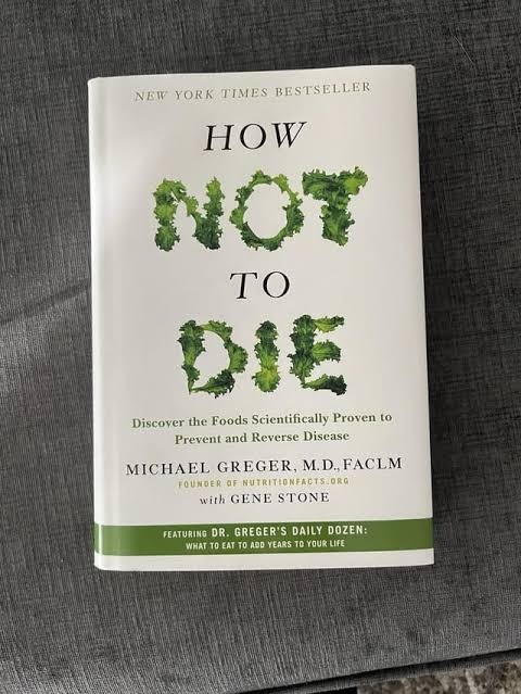 How Not to Die by Michael Greger, M.D., FACLM