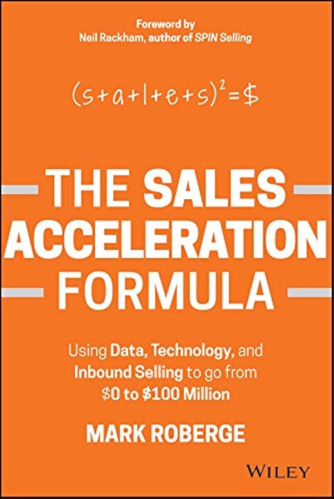 The Sales Acceleration Formula by Mark Roberge