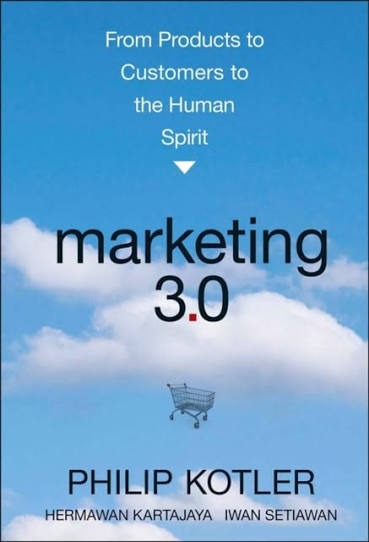 Marketing 3.0 by Philip Kotler, Hermawan Kartajaya & Iwan Setiawan