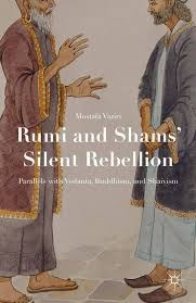 Rumi and Shams' Silent Rebellion by Mostafa Vaziri