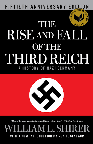 The Rise and Fall of the Third Reich by William L. Shirer