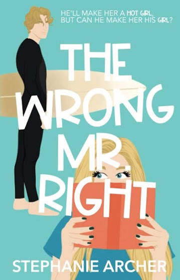 The Wrong Mr. Right by Stephanie Archer