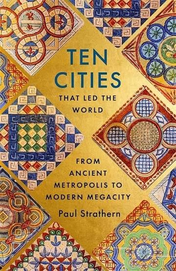 Ten Cities That Led the World by Paul Strathern