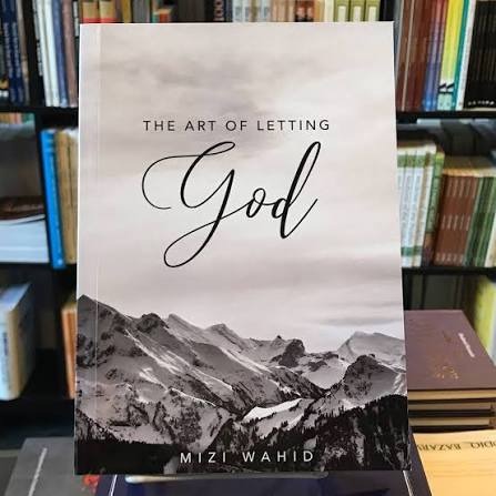 The Art of Letting God by Mizi Wahid