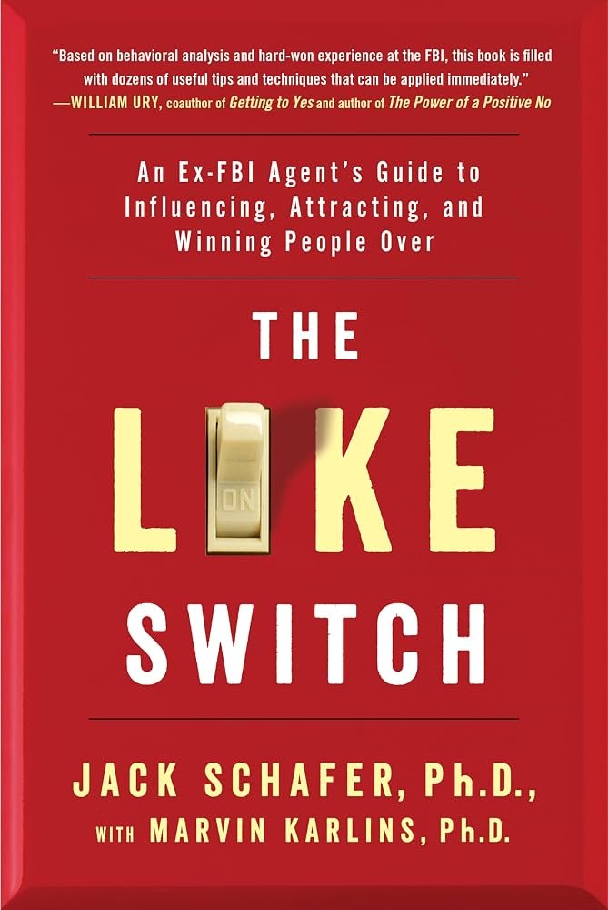 Like Switch  An Ex-FBI Agent's Guide to Influencing  by Marvin Karlins and Jack Schafer