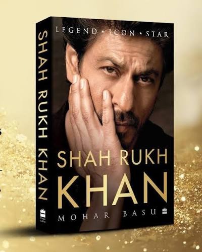 Shah Rukh Khan: Legend, Icon, Star by Mohar Basu