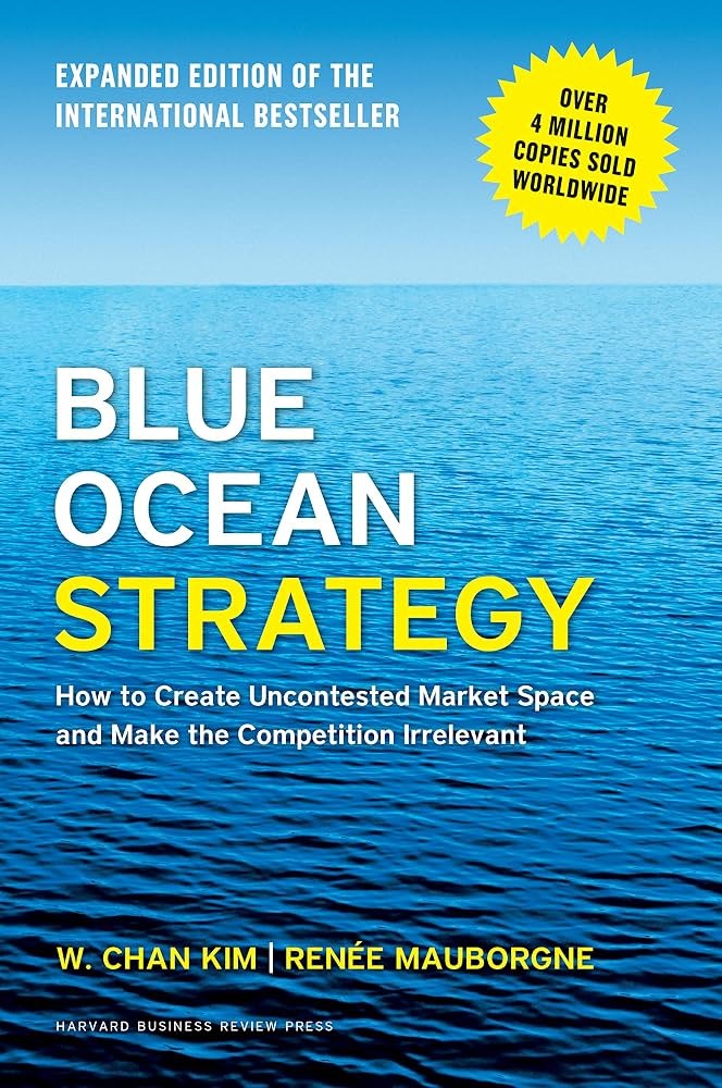 Blue Ocean Strategy by Renée Mauborgne & W. Chan Kim
