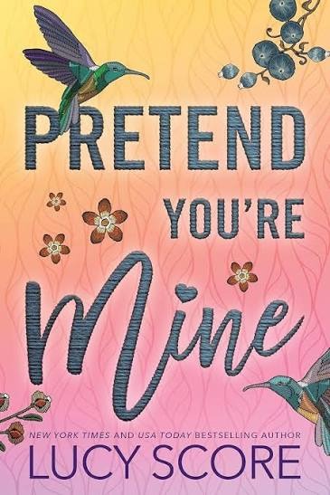Pretend You’re Mine By Lucy Score