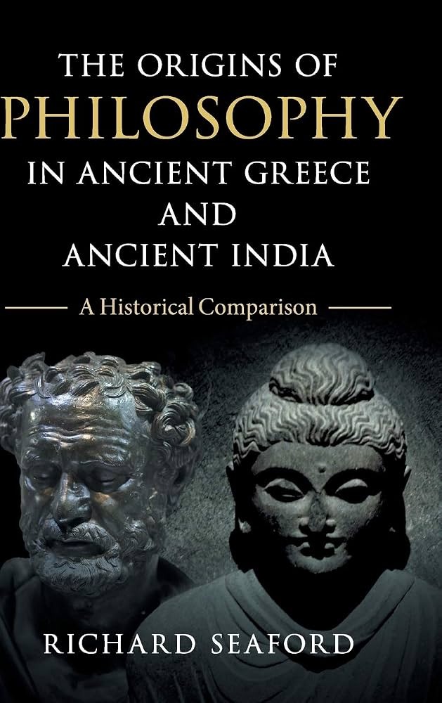 The Origins of Philosophy in Ancient Greece and Ancient India by Richard Seaford