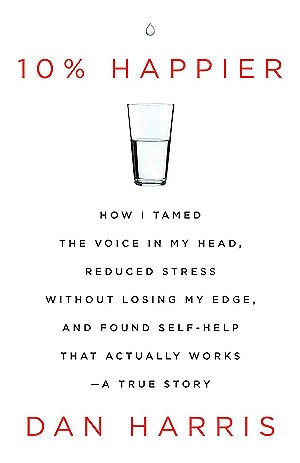 10% happier by Dan Harris