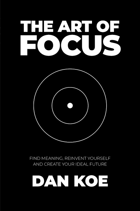 The Art of Focus by Dan Koe