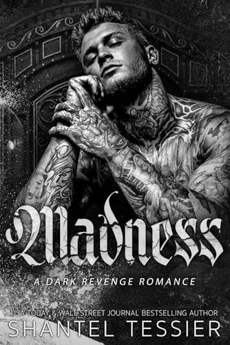 Madness A Dark Revenge Romance by Shantel Tessier
