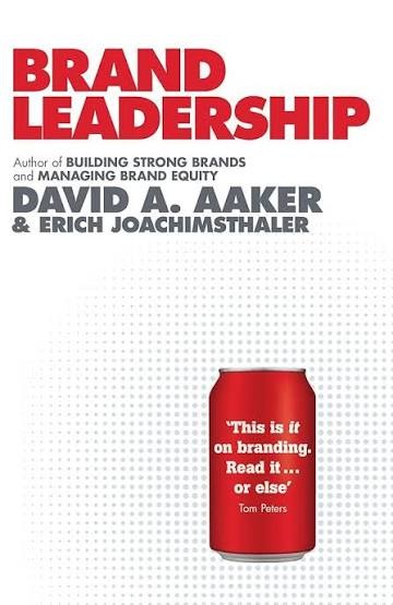 Brand Leadership by David A. Aaker & Erich Joachimsthaler