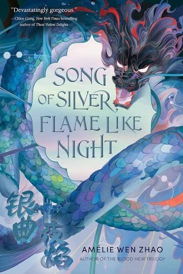 Song of Silver, Flame Like Night by Amelie Wen Zhao