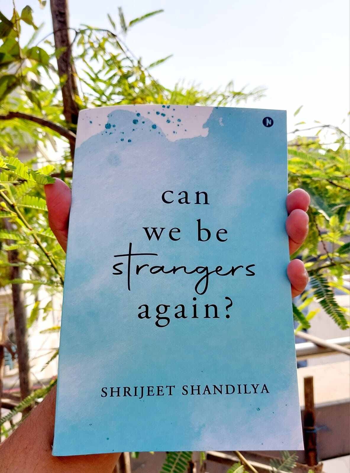 Can We Be Strangers Again? by Shrijit Shandilya