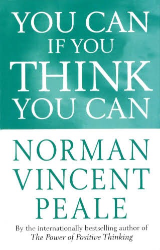 You Can If You Think You Can by Norman Vincent Peale