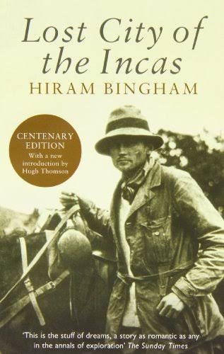 Lost City of the Incas: The Story of Machu Picchu and Its Builders Book by Hiram Bingham