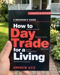 How to Day Trade for a Living by Andrew Aziz