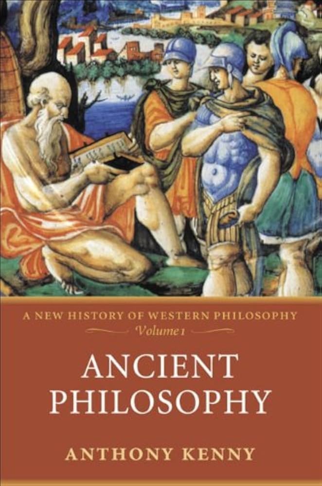 Ancient Philosophy: A New History of Western Philosophy, Volume 1 by Anthony Kenny