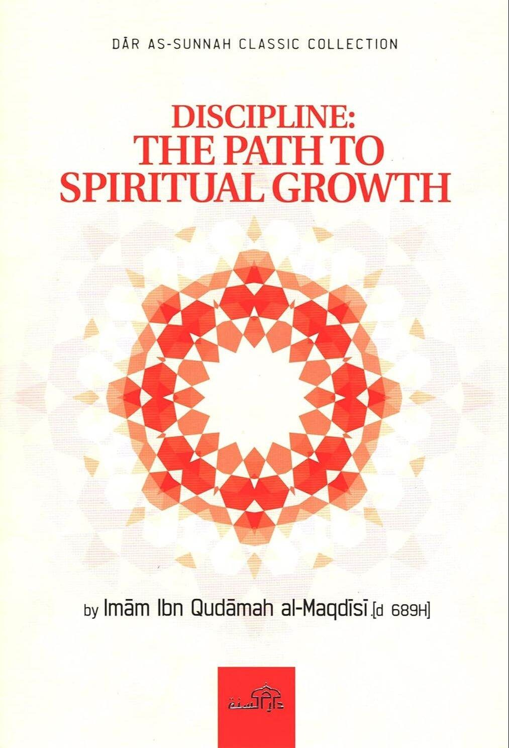Discipline, The Path To Spiritual Growth by Imam Ibn Qudamah Al-Maqdisi