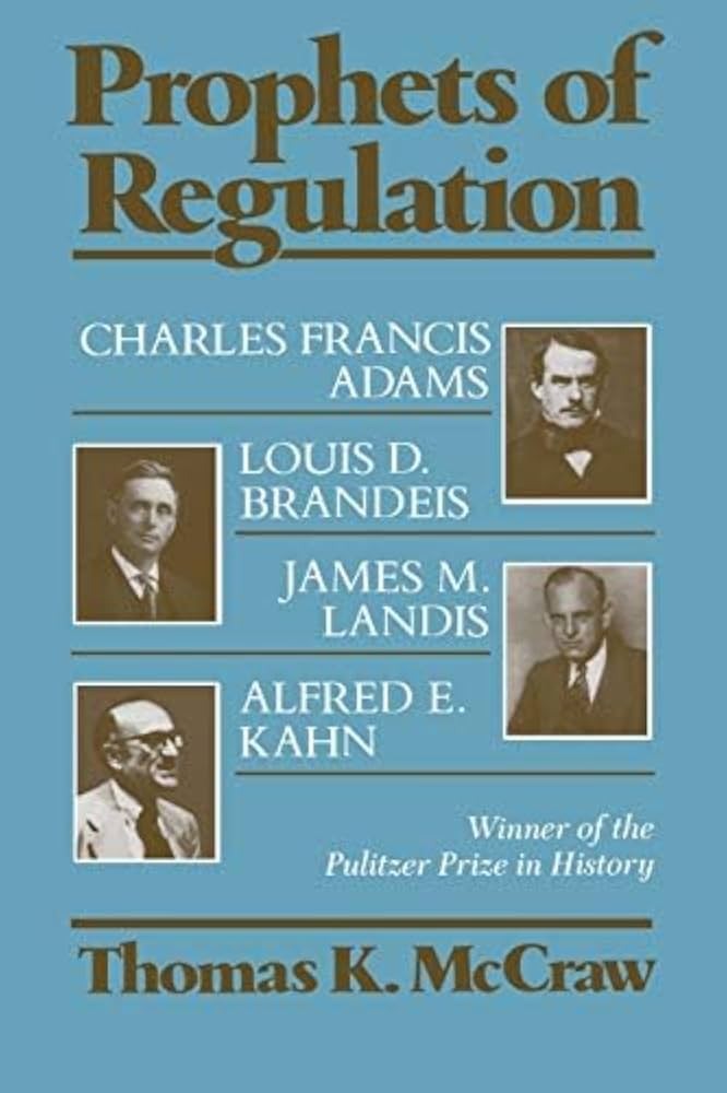 Prophets of Regulation by Thomas K. McCraw