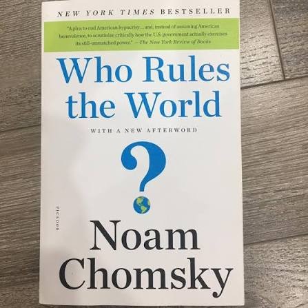 Who Rules the World? by Noam Chomsky