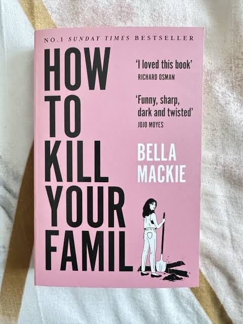 How to Kill Your Family by Bella Mackie