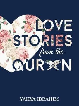 Love Stories from the Qur'an by Yahya Ibrahim