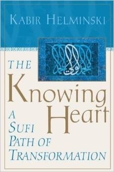 The Knowing Heart by Kabir Helminski