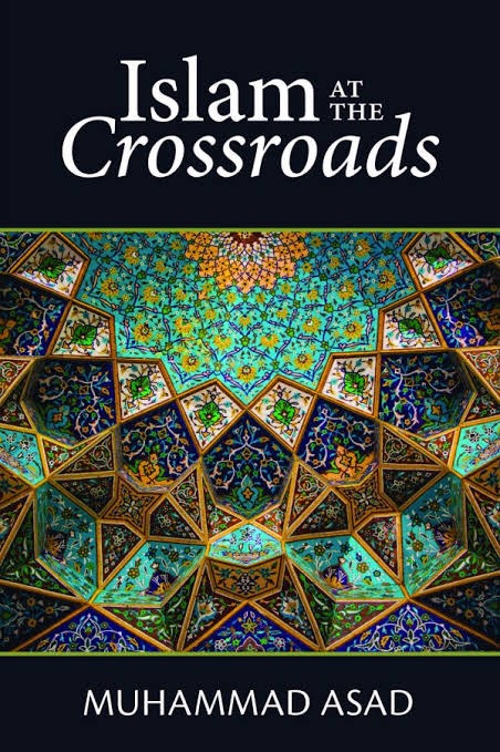 Islam at the Crossroads by Muhammad Asad