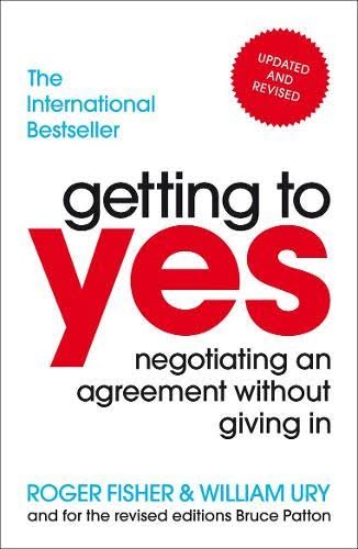 Getting to Yes by Roger Fisher and William Ury