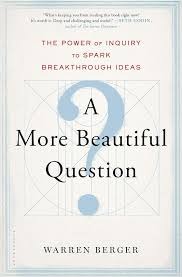 A More Beautiful Question by Warren Berger