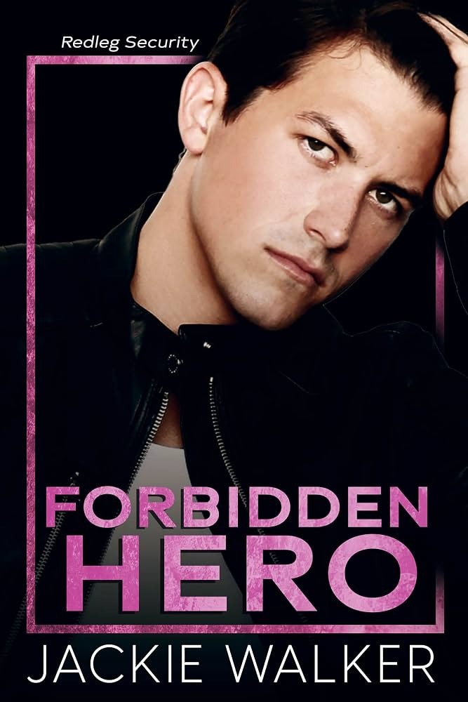 Forbidden Hero: A Brother's Best Friend & Bodyguard Romance (Redleg Security Book 2) by Jackie Walker