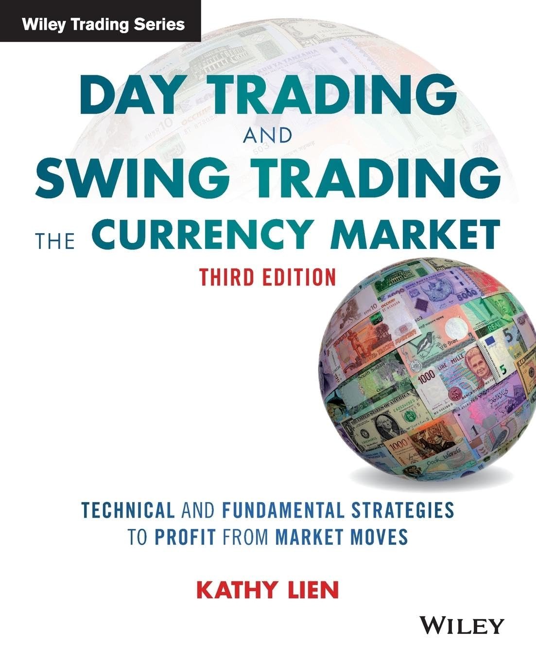 Day Trading and Swing Trading the Currency Market by Kathy Lien