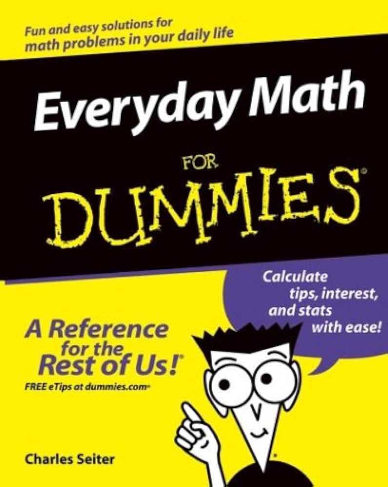 Everyday Math for Dummies By Charles Seiter