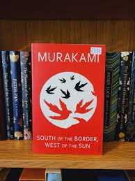 South of the Border, West of the Sun by Haruki Murakami