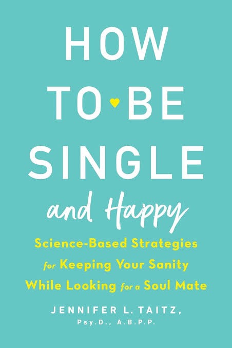 How to Be Single and Happy by Jennifer L. Taitz