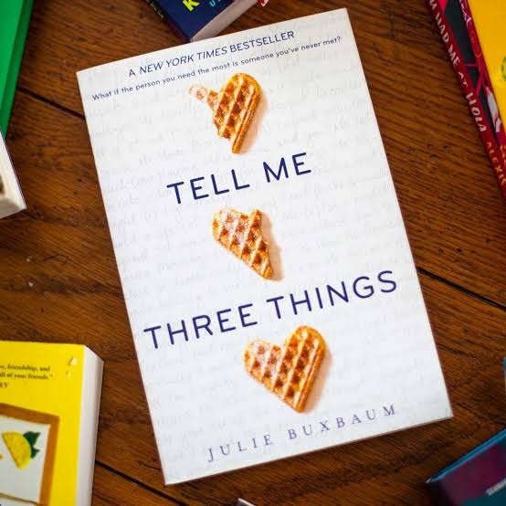 Tell Me Three Things by Julie Buxbaum