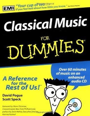 Classical Music for Dummies By David Pogue , Scott Speck